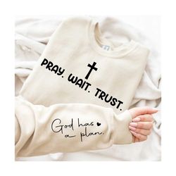 pray wait trust png shirt, christian png, worthy png,you matter png,religious png,faith,jesus png,faith shirt,biblegodfi