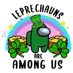leprechauns are among us svg, trending svg, st patrick day svg, st patrick svg, among us svg, among us patrick day, iris