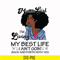 BD0086-March Girl Living My Best Life Birthday Gift, Black Girl, Black Women svg, png, dxf, eps digital file BD0086.jpg