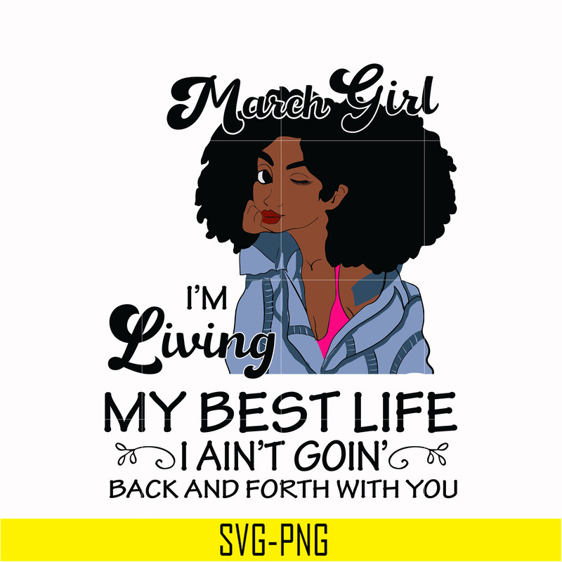BD0086-March Girl Living My Best Life Birthday Gift, Black Girl, Black Women svg, png, dxf, eps digital file BD0086.jpg