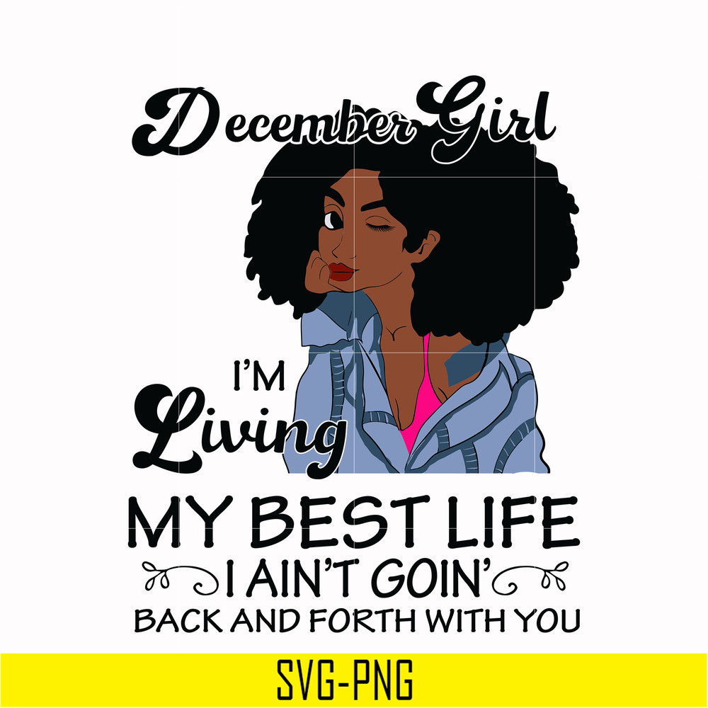 BD0095-December Girl Living My Best Life Birthday Gift, Black Girl, Black Women svg, png, dxf, eps digital file BD0096.jpg