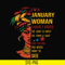 BD0098-I'm a January woman i have a 3 sides the quiet & sweet the funny & crazy and the side you never want to see svg, birthday svg, png, dxf, eps digital file