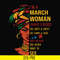 BD0100-I'm a March woman i have a 3 sides the quiet & sweet the funny & crazy and the side you never want to see svg, birthday svg, png, dxf, eps digital file.j