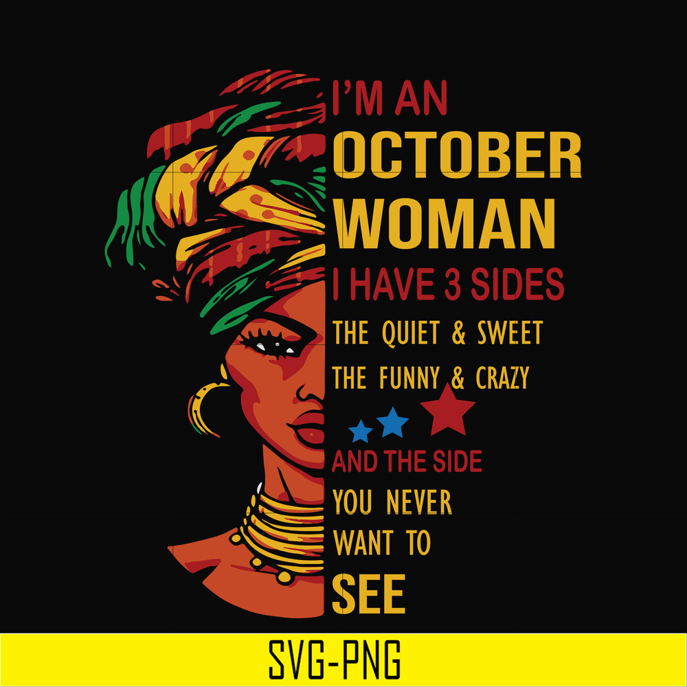BD0105-I'm an October woman i have a 3 sides the quiet & sweet the funny & crazy and the side you never want to see svg, birthday svg, png, dxf, eps digital fil