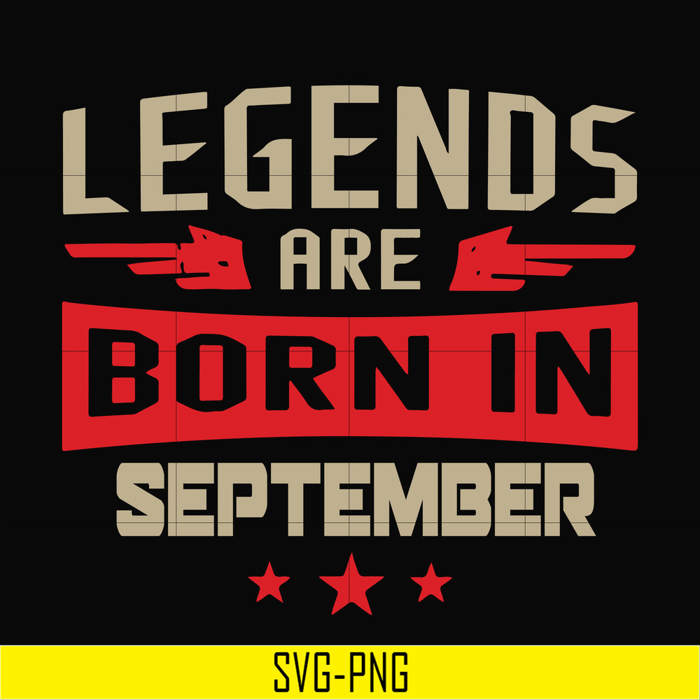 BD0143-Legends are born september svg, birthday svg, png, dxf, eps digital file BD0143.jpg