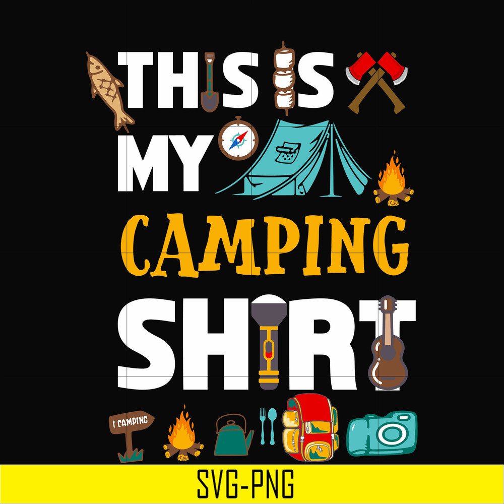 CMP004-This is my camping shirt svg, png, dxf, eps digital file CMP004.jpg
