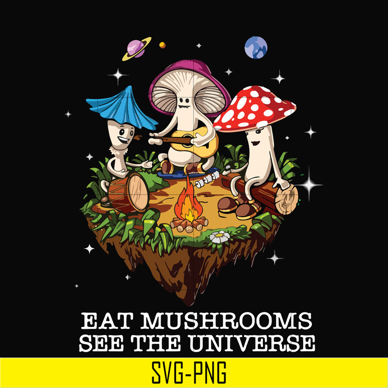 CMP013-Eat mushrooms see the universe svg, png, dxf, eps digital file CMP013.jpg