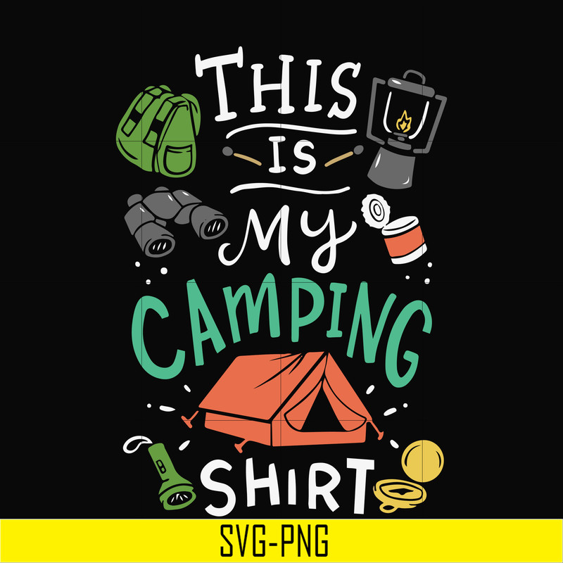 CMP033-This is my camping shirt svg, png, dxf, eps digital file CMP033.jpg