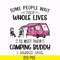 CMP040-Some people wait their whole lives to meet their camping buddy i married mine svg, png, dxf, eps digital file CMP040.jpg