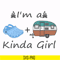 CMP073-I am a kinda girl svg, png, dxf, eps digital file CMP073.jpg