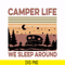 CMP074-camper life we sleep around, camping retro vintage svg, png, dxf, eps digital file CMP074.jpg