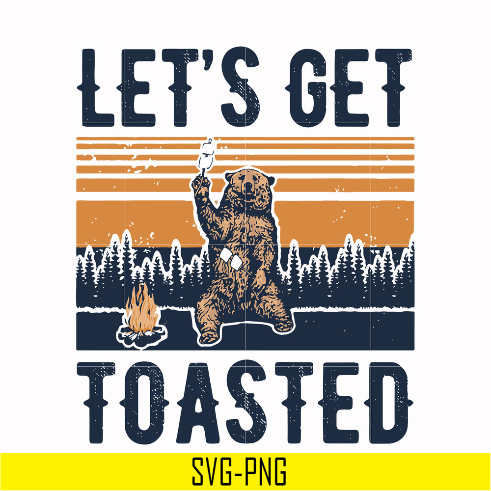 CMP075-let's get toasted , bear retro vingtage svg, png, dxf, eps digital file CMP075.jpg