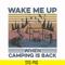 CMP076-Wake me up when camping is back, camping retro vintage svg, png, dxf, eps digital file CMP076.jpg