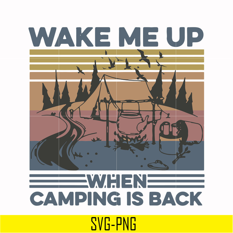 CMP076-Wake me up when camping is back, camping retro vintage svg, png, dxf, eps digital file CMP076.jpg