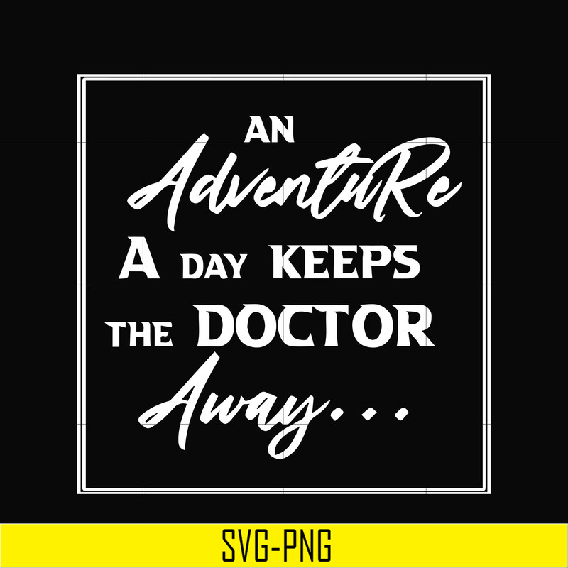 CMP097-An adventure a day keeps the doctor away camping svg, png, dxf, eps digital file CMP097.jpg