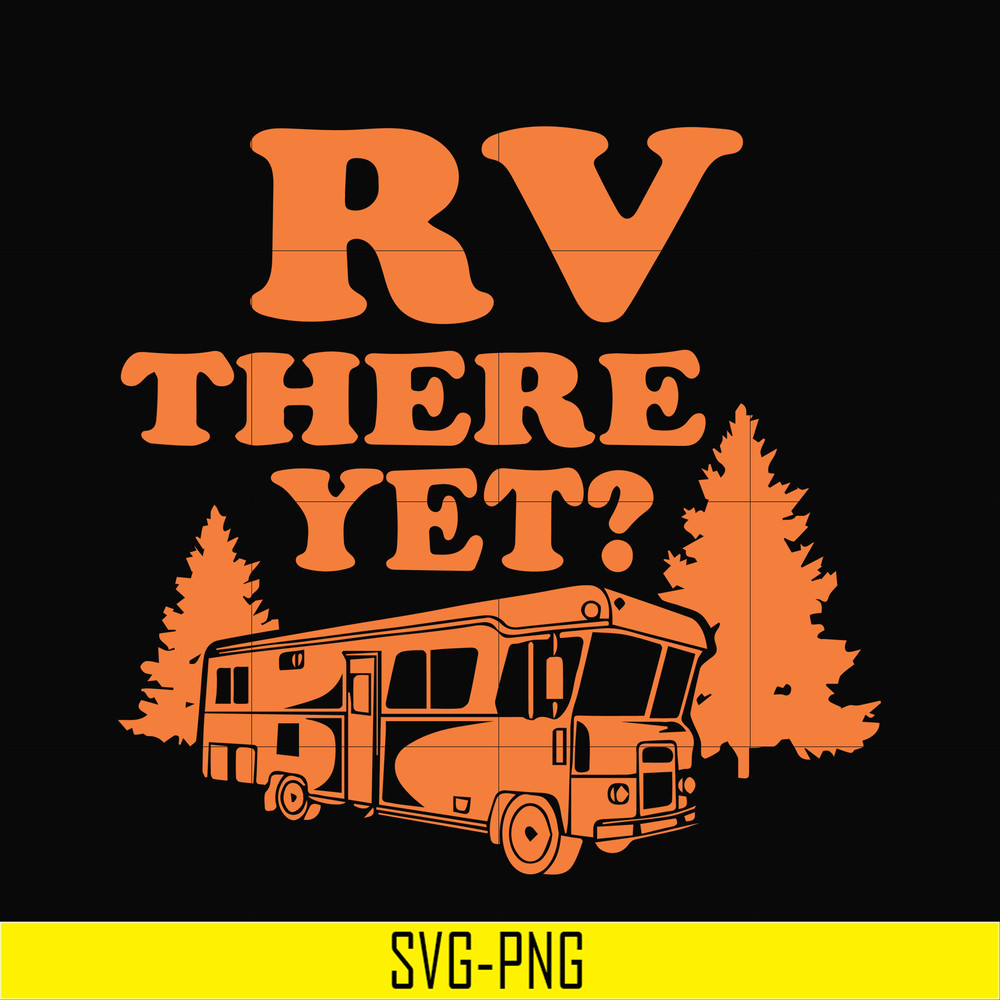 CMP099-Rv there yet svg, camping svg, png, dxf, eps digital file CMP099.jpg