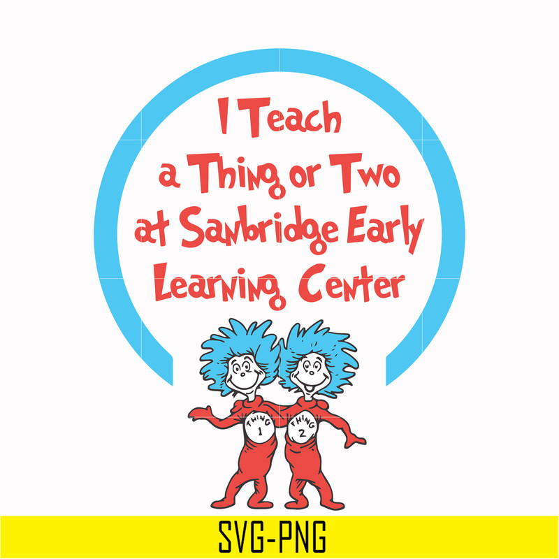 DR000108-I teach a thing or two at Sanbridge early learning center svg, png, dxf, eps file DR000108.jpg