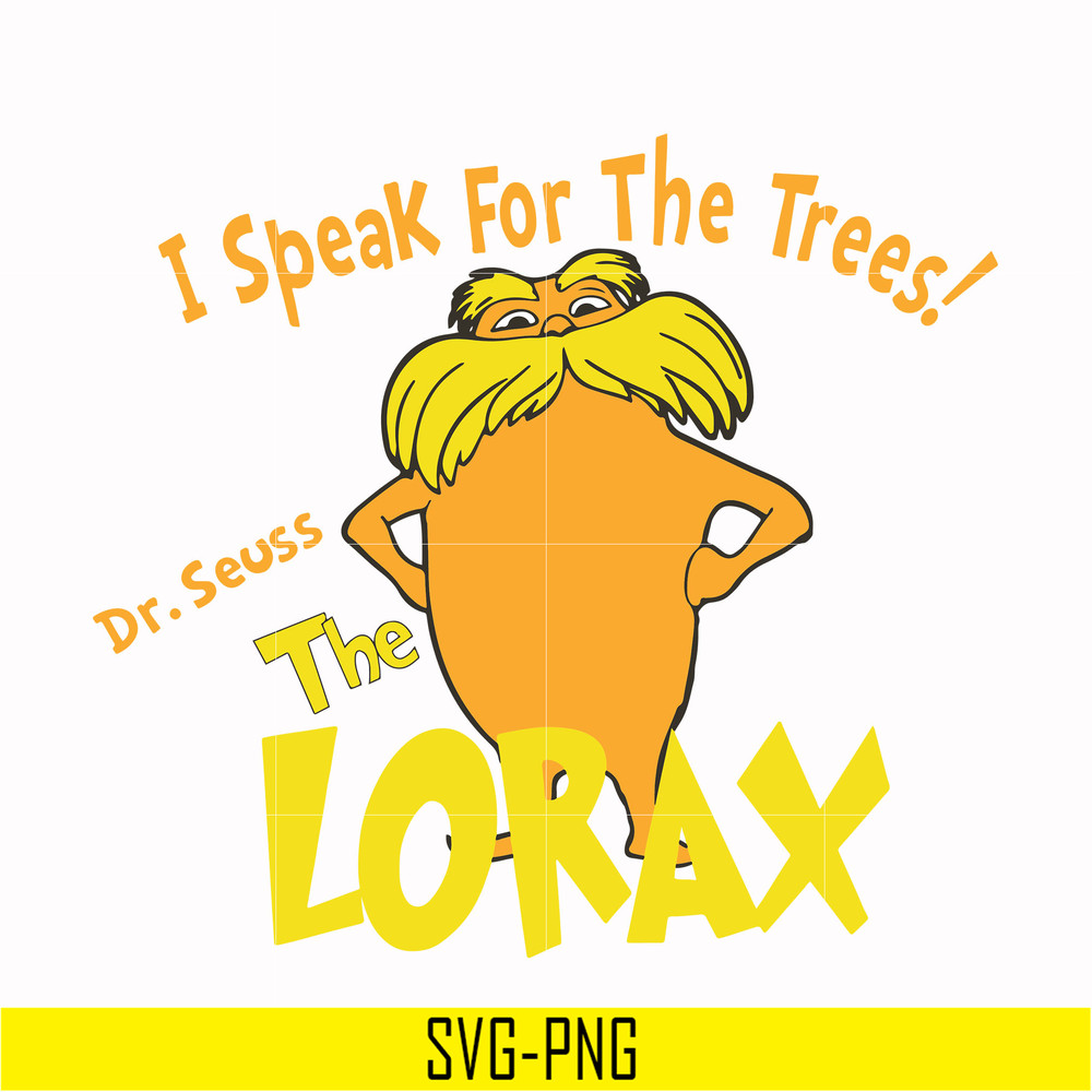 DR000109-I speak for the trees the Lorax svg, png, dxf, eps file DR000109.jpg