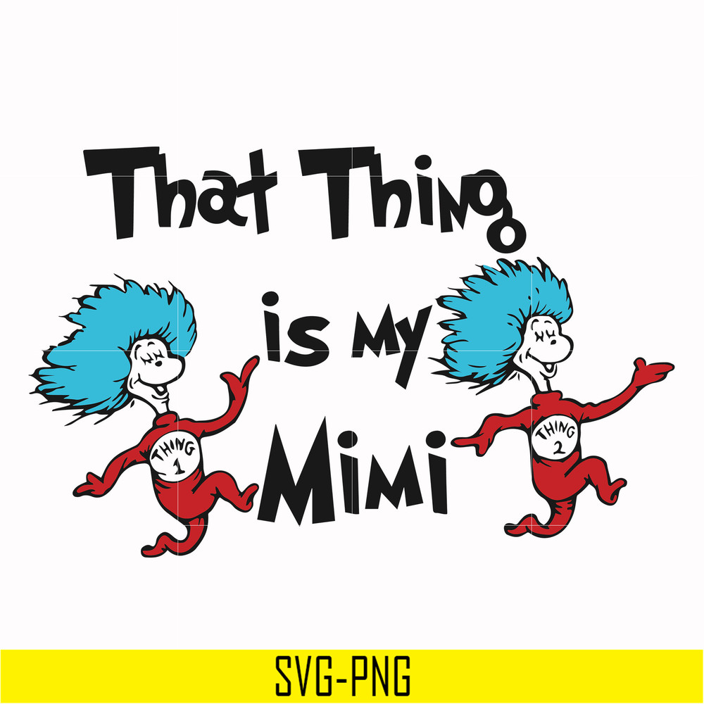 DR000116-That thing is my mimi svg, png, dxf, eps file DR000116.jpg