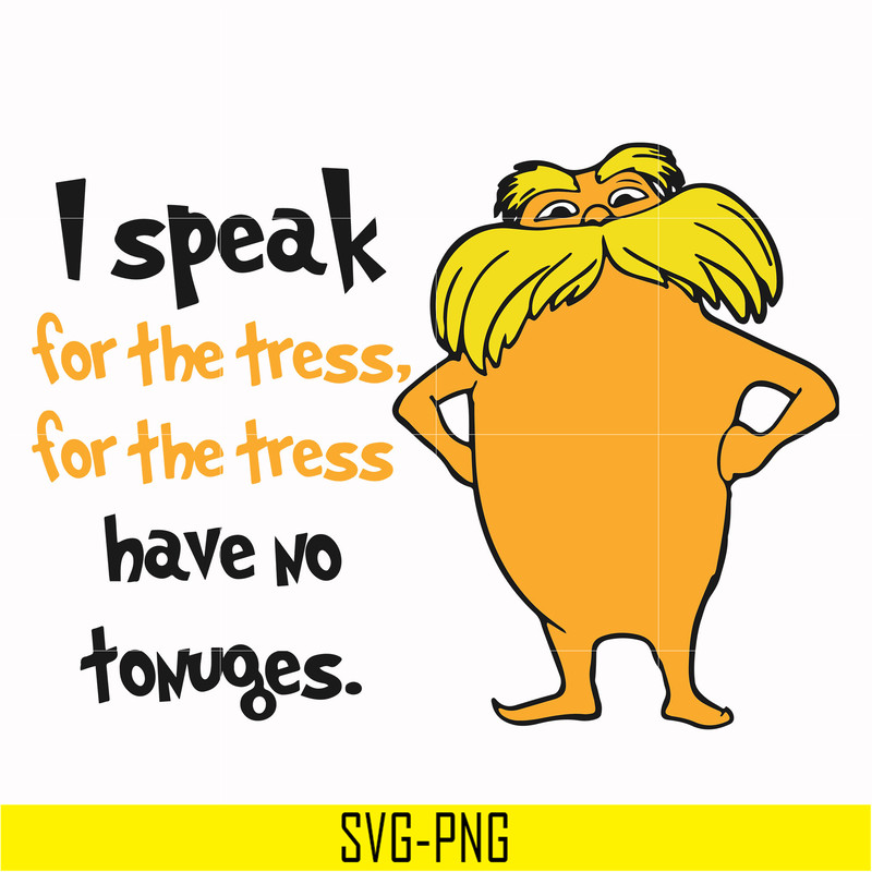 DR000150-I speak for the tress for the tress have no tonuges svg, png, dxf, eps file DR000150.jpg
