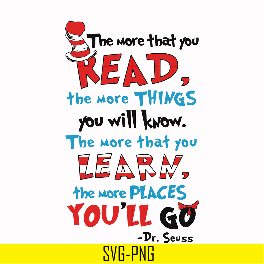 DR00018-The more that you read the more things you will know the more that you learn the more places you'll go svg, png, dxf, eps file DR00018.jpg