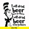 DR00026-I will drink beer here or there I will drink beer everywhere svg, png, dxf, eps file DR00026.jpg