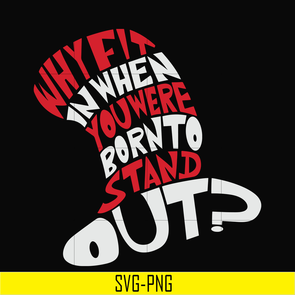 DR00031-Why fit in when you were born to standout svg, png, dxf, eps file DR00031.jpg