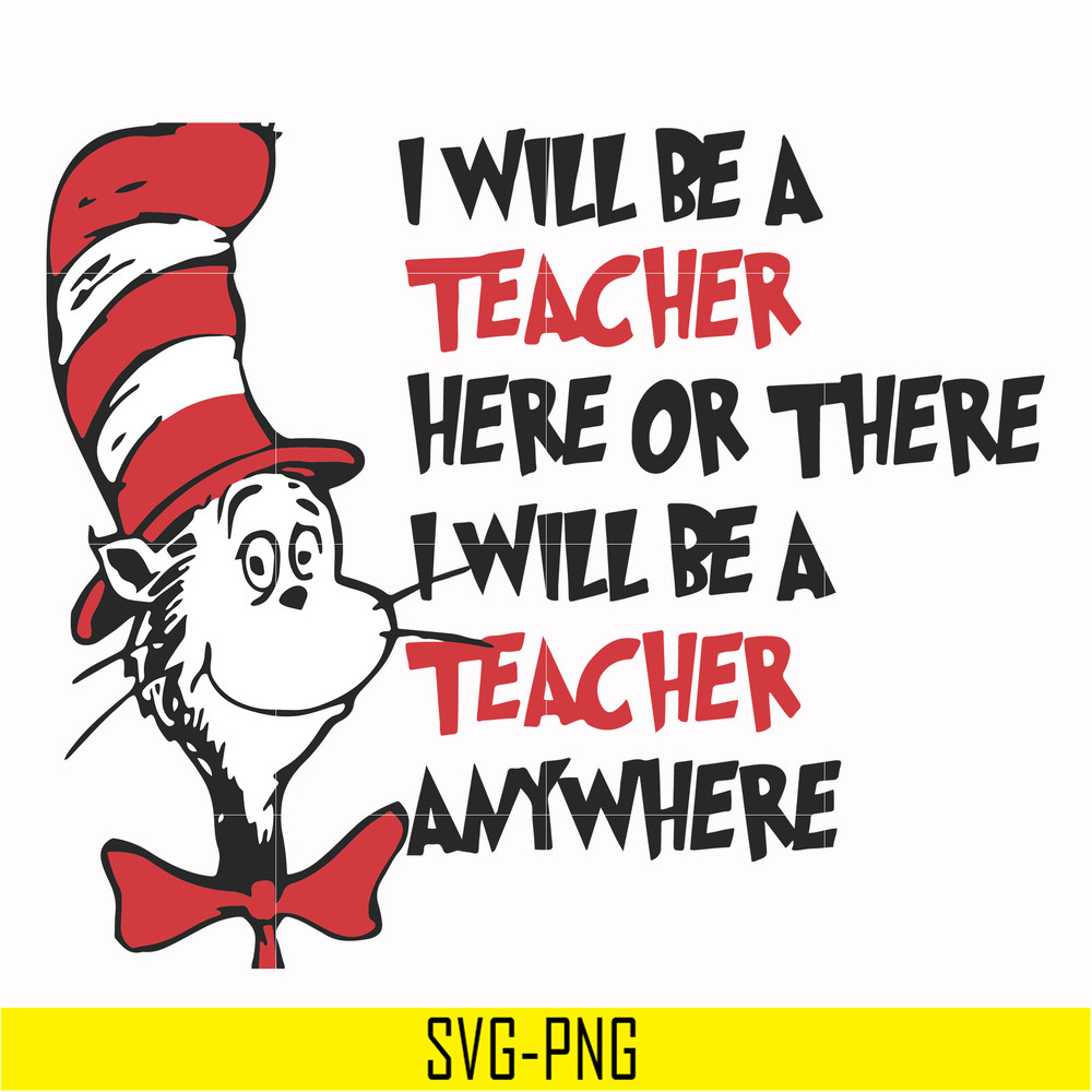 DR00047-I will be a teacher here or there I will be a teacher anywhere svg, png, dxf, eps file DR00047.jpg