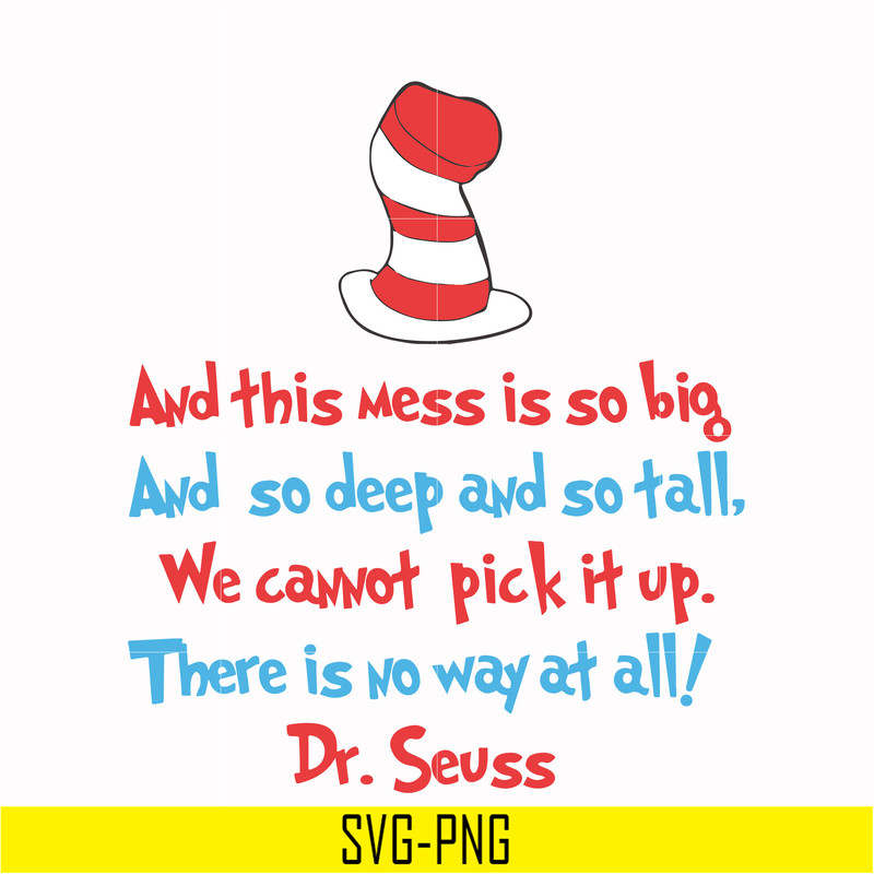 DR00053-And this mess is so big and so deep and so tall we cannot pick it up there is no way at all svg, png, dxf, eps file DR00053.jpg