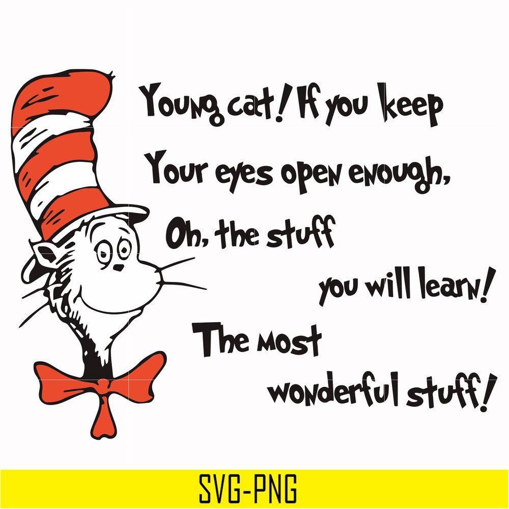 DR00055-Young cat! If you keep your eyes open enough, oh, the stuff you will learn the most wonderful stuff svg, png, dxf, eps file DR00055.jpg