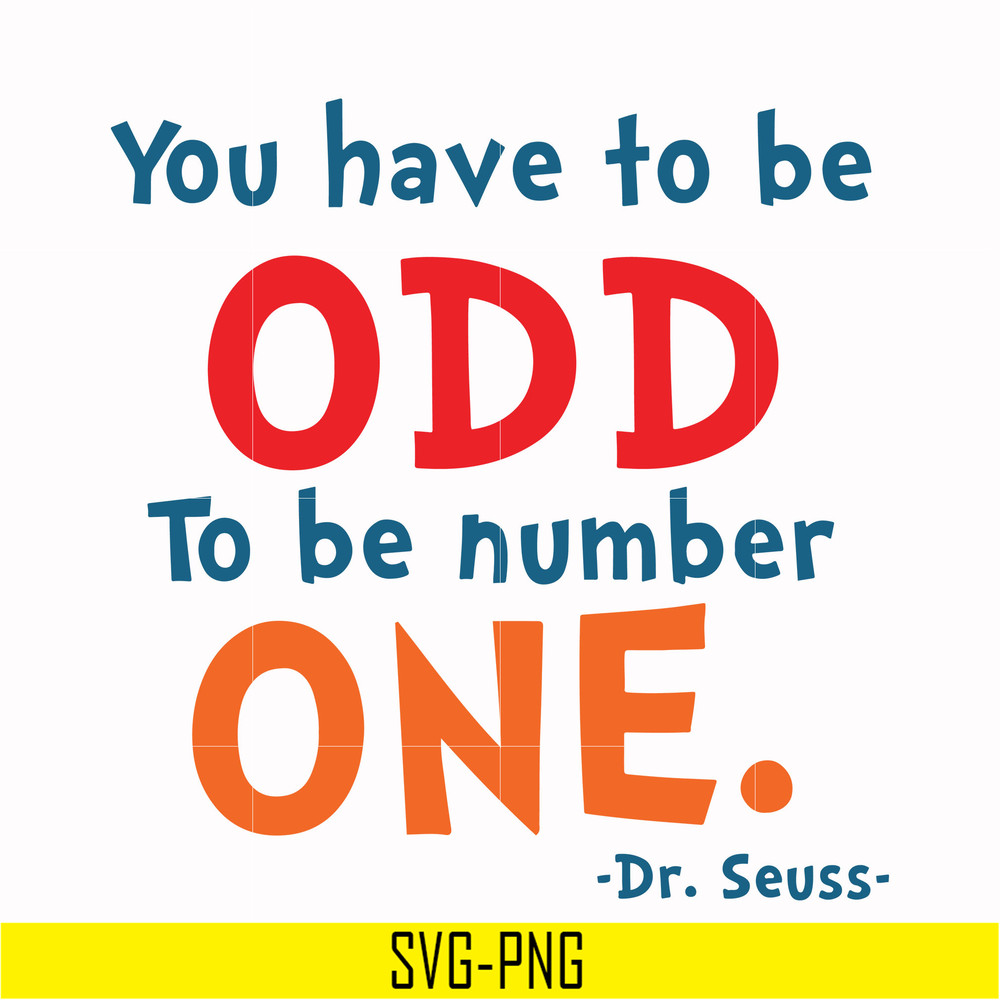 DR00092-You have to be odd to be number one svg, png, dxf, eps file DR00092.jpg
