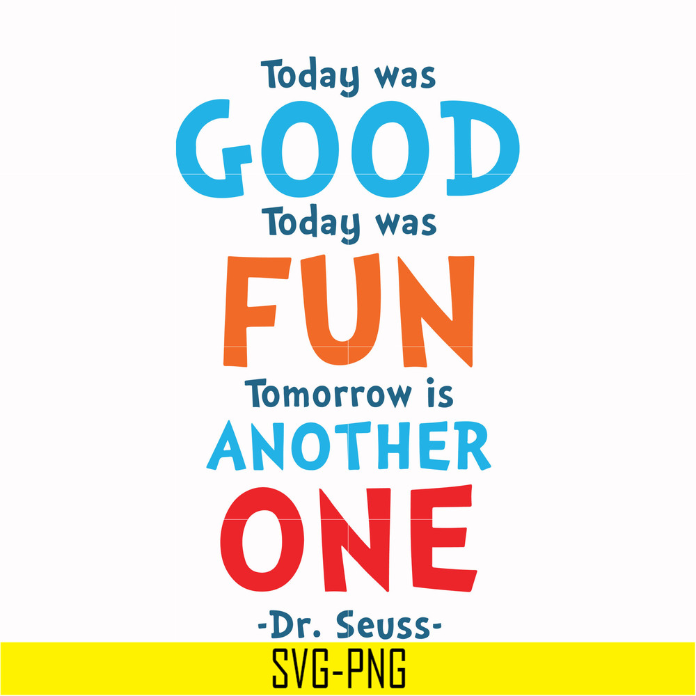 DR00095-Today was good today was fun tomorrow is another one svg, png, dxf, eps file DR00095.jpg