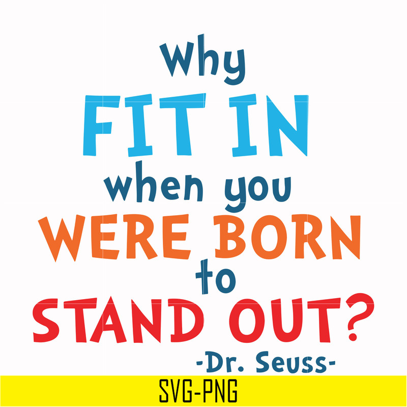 DR00096-Why fit in when you were born to stand out svg, png, dxf, eps file DR00096.jpg
