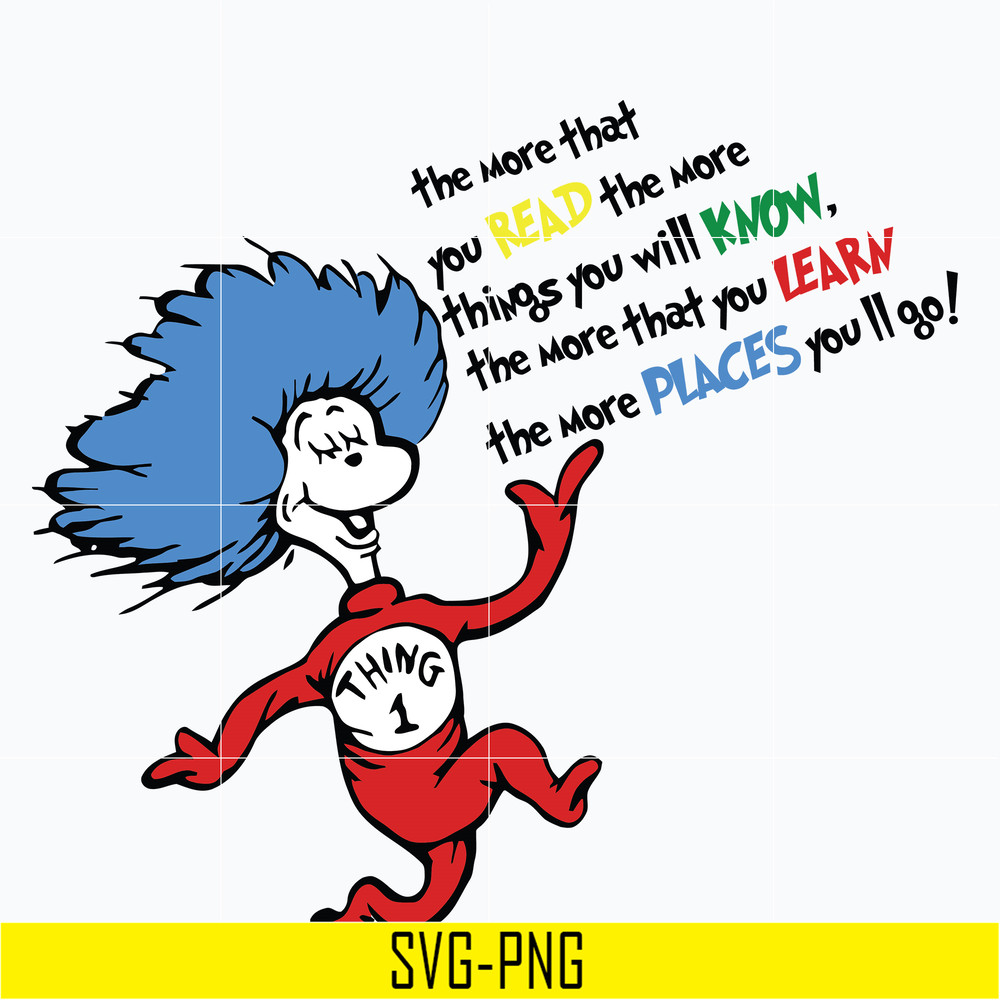 DR0302214-The more that you read, the more things you will know, the more that you learn, the more places you'll go svg, dr seuss svg, png, dxf, eps digital fil