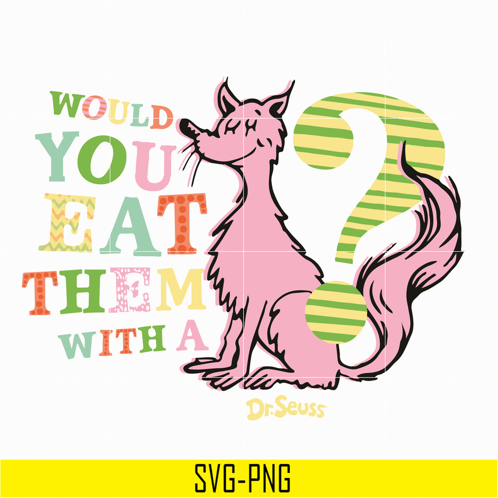 DR05012131-Would you eat them with a dr seuss svg, dr svg, png, dxf, eps file DR05012131.jpg