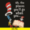 DR05012138-Oh The Places Youll Go When You Read Books svg, Dr Seuss svg, dr svg, png, dxf, eps file DR05012138.jpg
