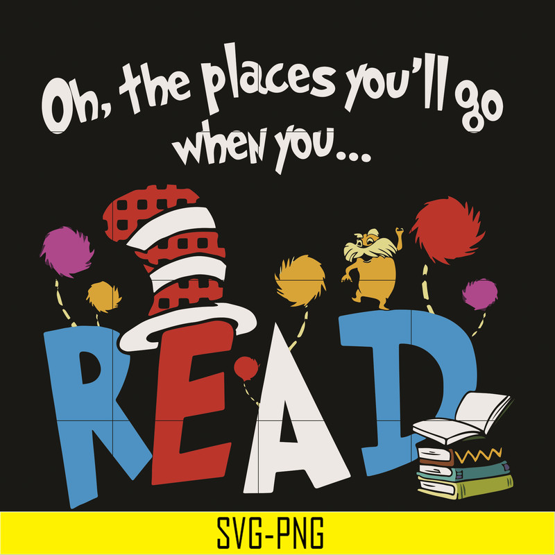 DR05012139-Oh The Places Youll Go When You Read Books svg, Dr Seuss svg, dr svg, png, dxf, eps file DR05012139.jpg