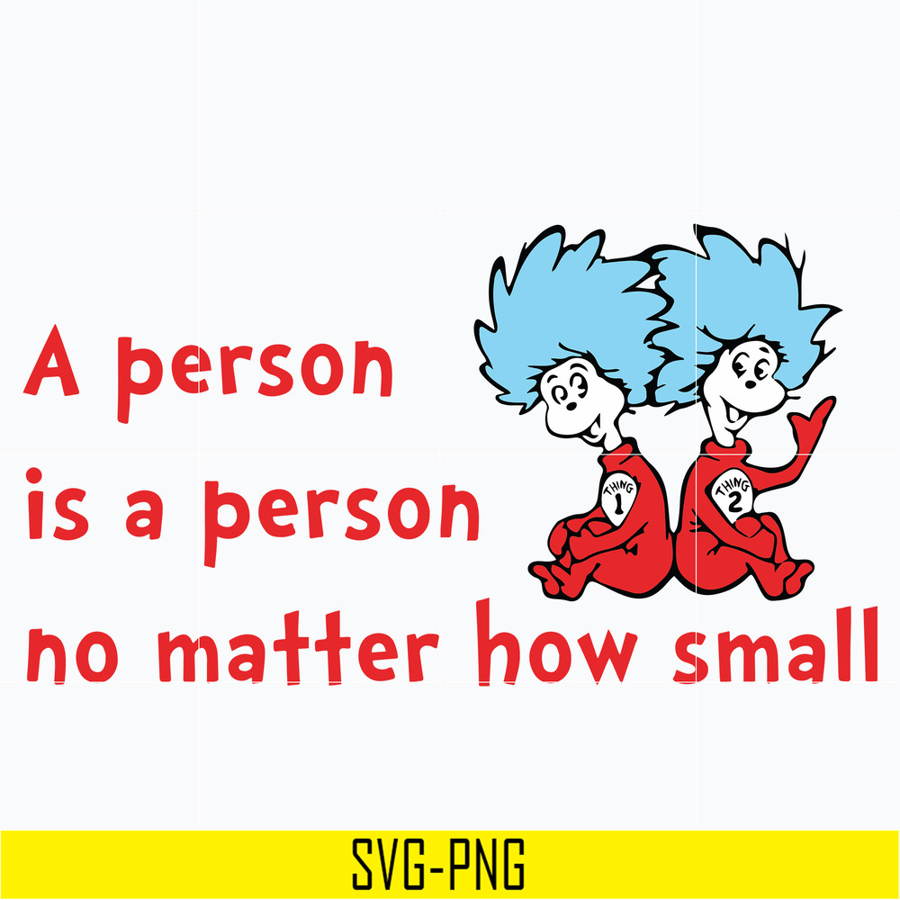 DR05012144-A person is a person no matter how small svg, The cat in the hat svg, dr seuss svg, dr svg, png, dxf, eps file DR05012144.jpg