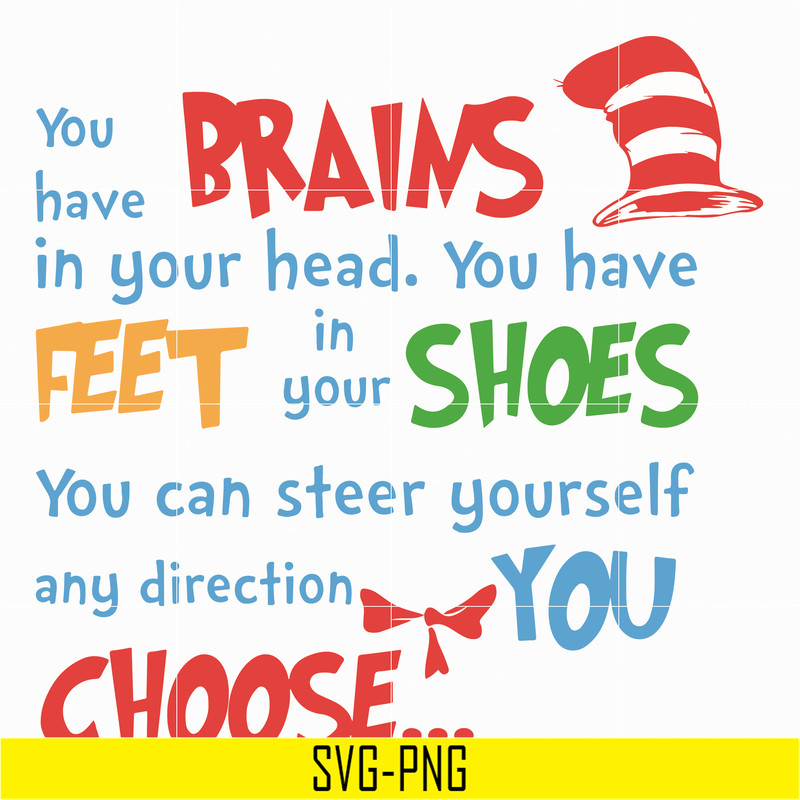 DR05012155-You have brains in your head svg, you have feet in your shoes svg, you can steer yourself any direction you choose svg, dr seuss svg, dr svg, png, dx