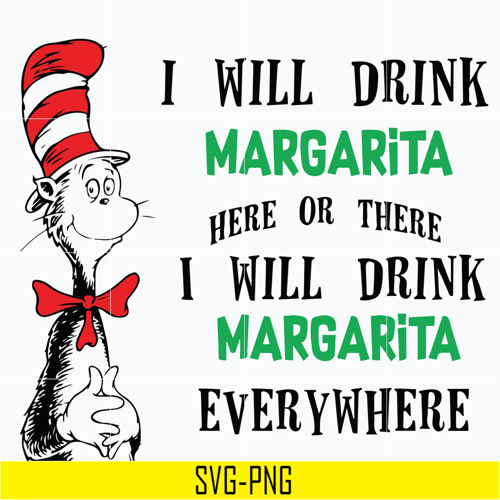 DR06012110-I will drink margarita here or there I will margarita everywhere SVG, Dr seuss svg, png, dxf, eps digital file DR06012110.jpg