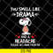 FN11062128-Snoopy you smell Like drama svg, png, dxf, eps digital file FN11062128.jpg