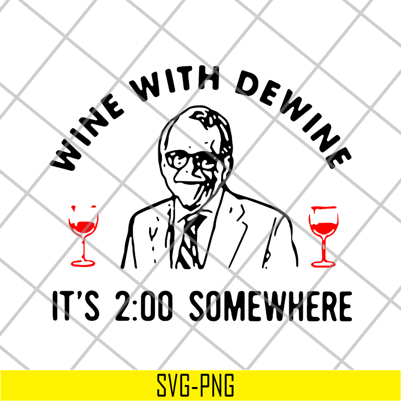 FN14062111-Mike DeWine Wine With Dewine It’s 2 O’clock Somewhere svg, png, dxf, eps digital file FN14062111.jpg