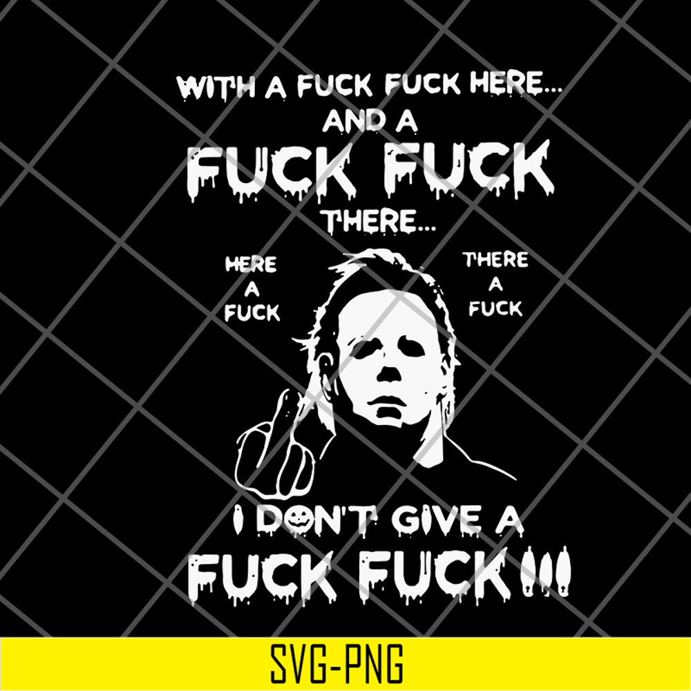 FN14062119-With A Fuck Here And A Fuck svg, png, dxf, eps digital file FN14062119.jpg