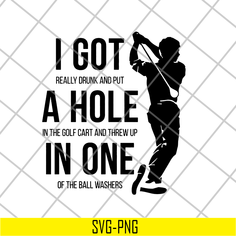 FN15062102- Mens Got a Hole in One Funny svg, png, dxf, eps digital file FN15062102.jpg