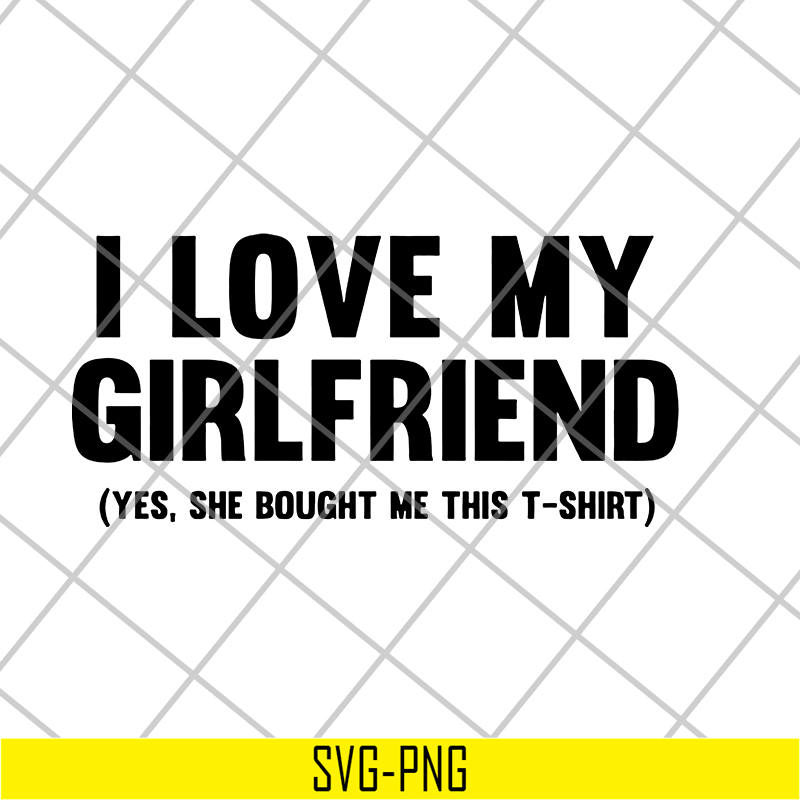 FN15062119-I love my girlfriend svg, png, dxf, eps digital file FN15062119.jpg