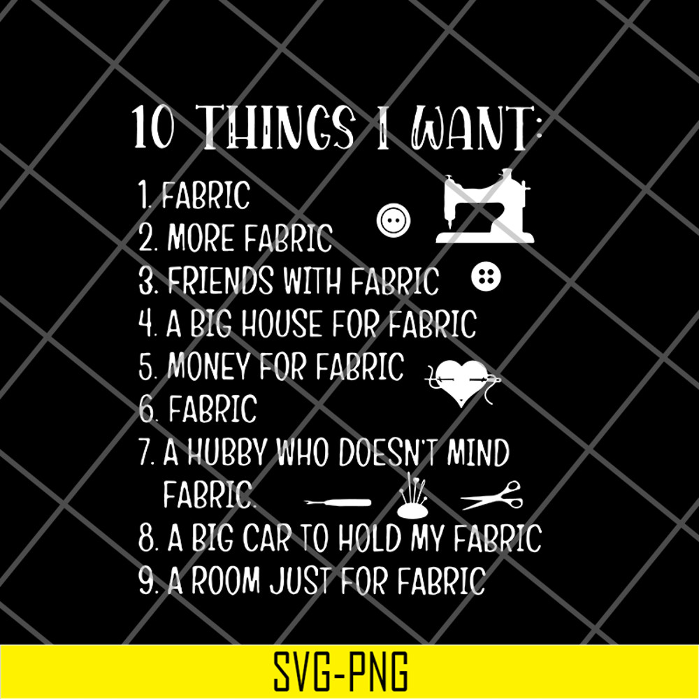 FN16062102-10 Things I Want Fabric svg, png, dxf, eps digital file FN16062102.jpg
