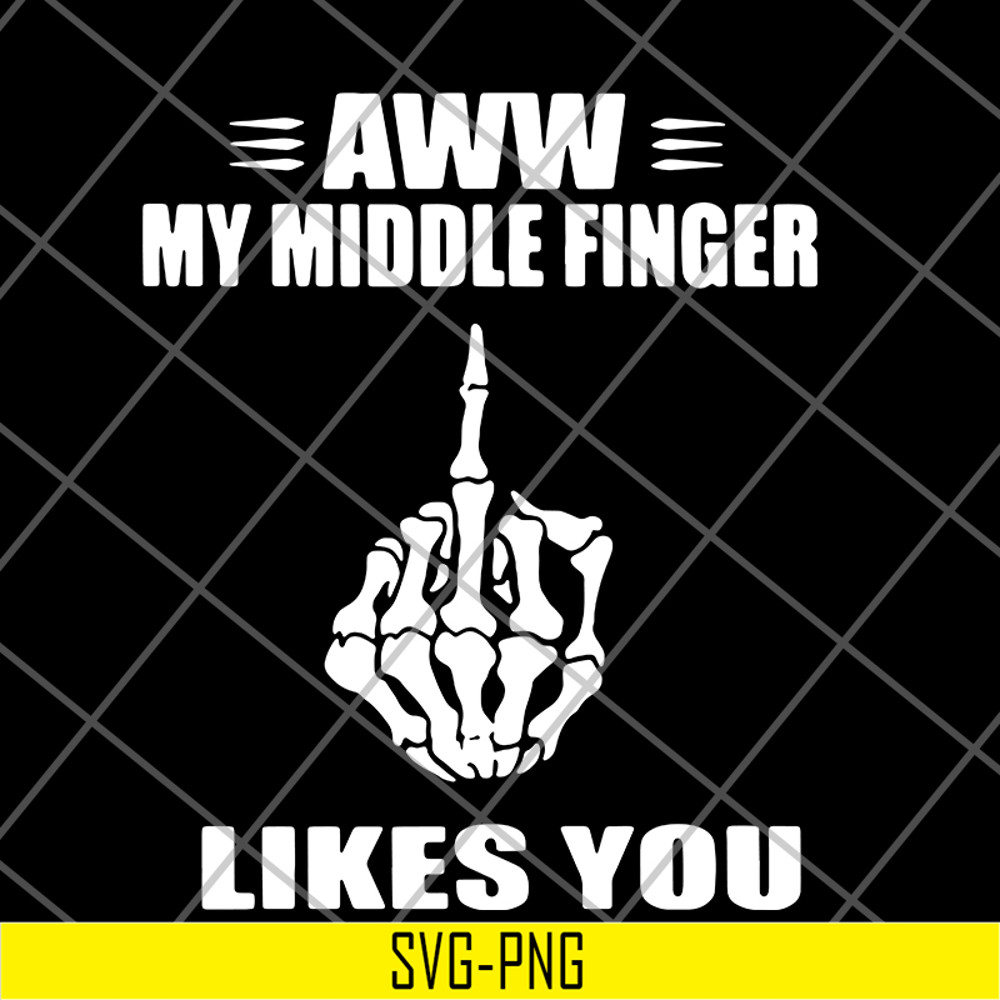 FN16062108- Aww My Middle Finger likes you svg, png, dxf, eps digital file FN16062108.jpg