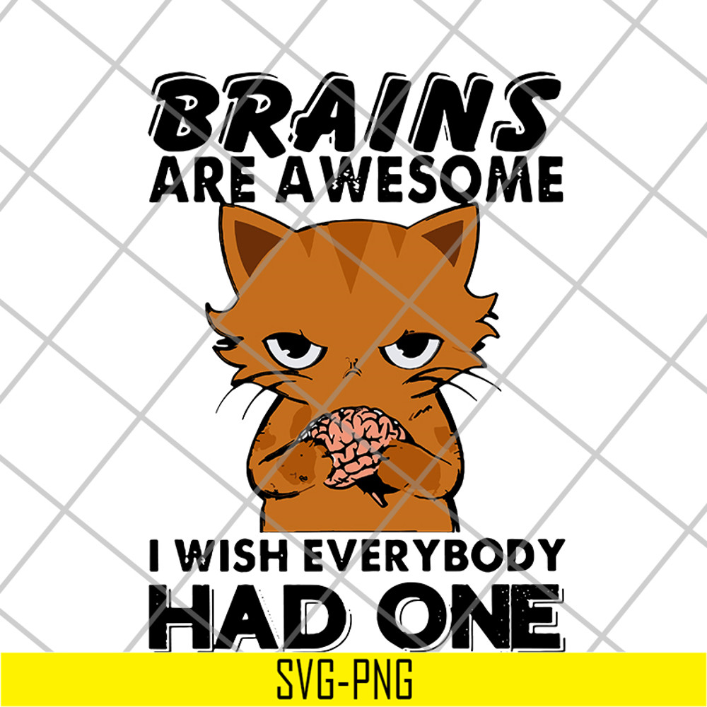 FN16062117-Cat Brains Are Awesome i wish everybody had one svg, png, dxf, eps digital file FN16062117.jpg
