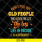 FN17062105-Don't piss off old people svg, png, dxf, eps digital file FN17062105.jpg