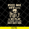 FN17062117-Piss me off again svg, png, dxf, eps digital file FN17062117.jpg